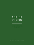 Artist Vision: Planning With Intention, Not Burnout (Workbook — Creative Planning & Burnout Recovery Journal)