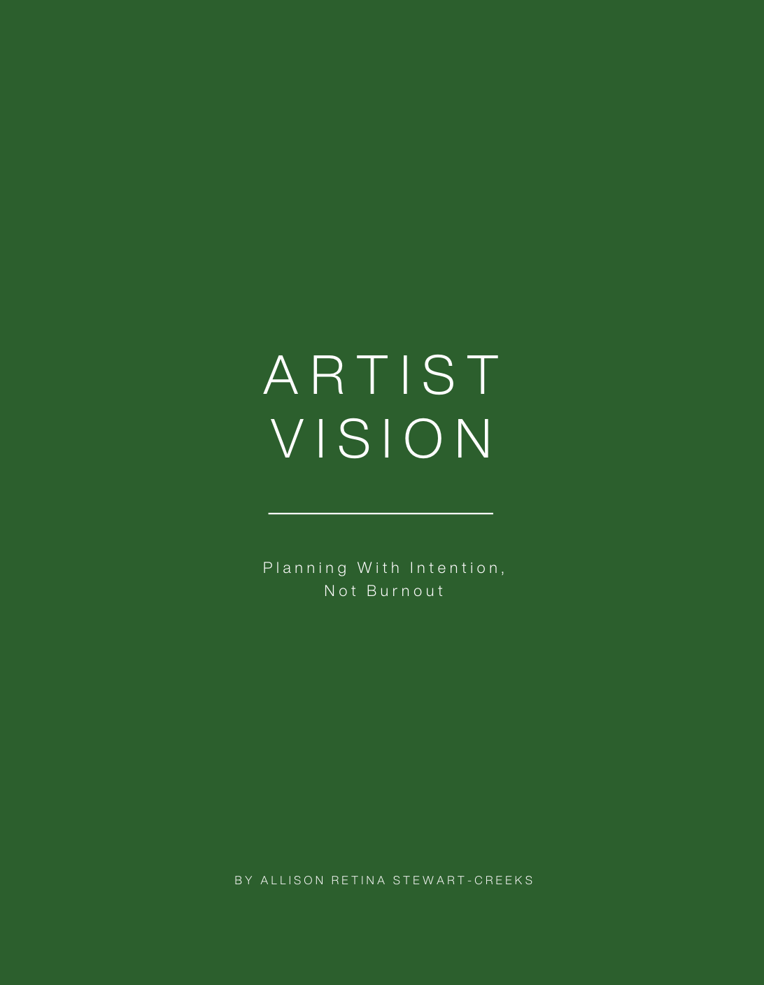 Artist Vision: Planning With Intention, Not Burnout (Workbook — Creative Planning & Burnout Recovery Journal)